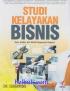 Studi Kelayakan Bisnis: Teori, Analisa, dan Teknik Penyusunan Proposal